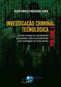 Investigação Criminal Tecnológica Volume 1 (eBook, ePUB) - Jorge, Higor Vinicius Nogueira