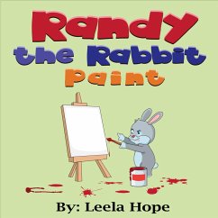 Randy the Rabbit Paint (Bedtime children's books for kids, early readers) (eBook, ePUB) - Hope, Leela