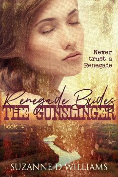 The Gunslinger (Renegade Brides, #1) (eBook, ePUB) - Williams, Suzanne D.