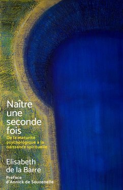 Naitre une seconde fois (eBook, ePUB) - Elisabeth de la Barre, de la Barre