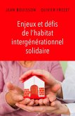 Enjeux et defis de l'habitat intergenerationnel solidaire (eBook, ePUB)