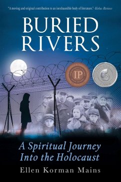 Buried Rivers: A Spiritual Journey into the Holocaust (eBook, ePUB) - Mains, Ellen Korman