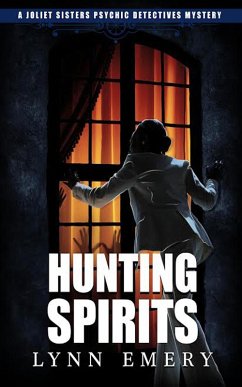 Hunting Spirits (Joliet Sisters Psychic Detectives, #2) (eBook, ePUB) - Emery, Lynn