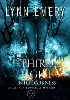 Third Sight Into Darkness (LaShaun Rousselle Mystery, #5) (eBook, ePUB) - Emery, Lynn