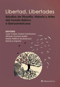 Cover Libertad. Libertades. Estudios de Literatura, Filosofía, Historia y Artes del mundo ibérico e iberoamericano (eBook, ePUB)