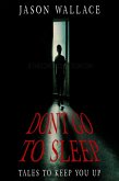 Don't Go to Sleep:Tales to Keep You UP (eBook, ePUB) Don't Go to Sleep:Tales to Keep You UP (eBook, ePUB)