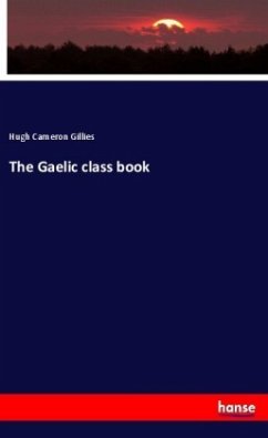 The Gaelic class book - Gillies, Hugh Cameron