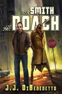 Mr. Smith and the Roach (eBook, ePUB) - Dibenedetto, J. J.