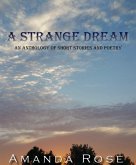 A Strange Dream: An Anthology of Short Stories and Poetry (eBook, ePUB)