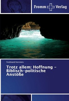 Trotz allem: Hoffnung - Biblisch-politische Anstöße - Kerstiens, Ferdinand