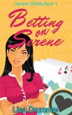 Betting on Serene (Serene O'Reilly Adventures) (eBook, ePUB) Betting on Serene (Serene O'Reilly Adventures) (eBook, ePUB)