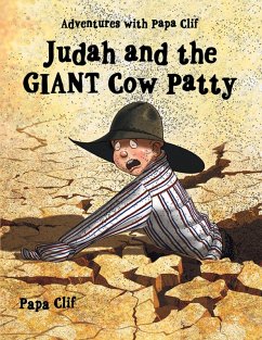 Judah and the Giant Cow Patty: Adventures with Papa Clif (eBook, ePUB) - Clif, Papa