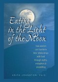 Eating in the Light of the Moon (eBook, ePUB)
