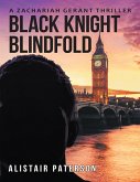 Black Knight Blindfold: A Zachariah Gerant Thriller (eBook, ePUB)