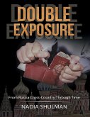 Double Exposure: From Russia Cross-Country Through Time (eBook, ePUB)
