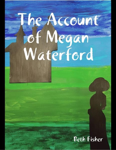 The Account of Megan Waterford (eBook, ePUB) The Account of Megan Waterford (eBook, ePUB)