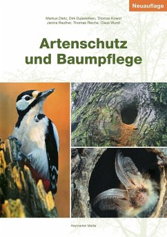 Artenschutz und Baumpflege - Dietz, Markus; Dujesiefken, Dirk; Kowol, Thomas; Reuther, Janina; Rieche, Thomas; Wurst, Claus