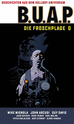 B.U.A.P. Froschplage / Geschichten aus dem Hellboy-Universum Bd.2 - Mignola, Mike