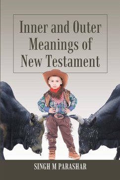 Inner and Outer Meanings of New Testament (eBook, ePUB) - Parashar, Singh M