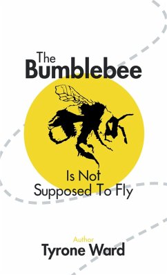 The Bumblebee Is Not Supposed to Fly (eBook, ePUB)