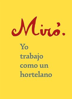 Yo trabajo como un hortelano - Miró, Joan