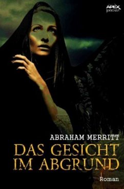 DAS GESICHT IM ABGRUND - Merritt, Abraham