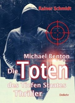 Michael Benton - Die Toten des Tiefen Staates - Schmidt, Rainer