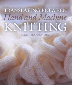 Translating Between Hand and Machine Knitting (eBook, ePUB) - Haffenden, Vikki