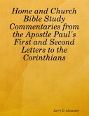 Home and Church Bible Study Commentaries from the Apostle Paul's First and Second Letters to the Corinthians (eBook, ePUB)