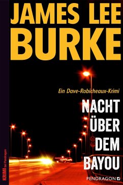 Nacht über dem Bayou / Dave Robicheaux Bd.9 - Burke, James Lee