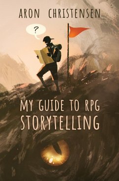 My Guide to RPG Storytelling - Christensen, Aron