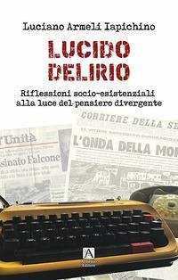 Cover Lucido delirio. Riflessioni socio-esistenziali alla luce del pensiero divergente