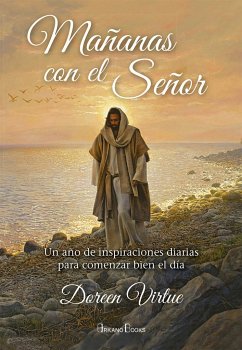 Mañanas con el Señor : un año de inspiraciones diarias para comenzar bien el día - Virtue, Doreen