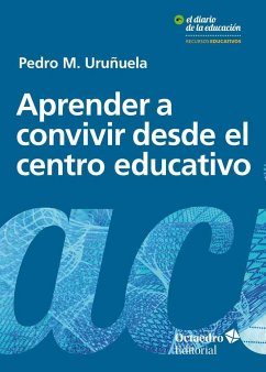 Aprender a convivir desde el centro educativo - Uruñuela Nájera, Pedro María