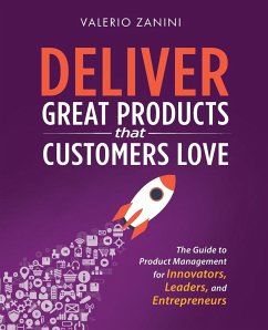 Deliver Great Products That Customers Love - Zanini, Valerio