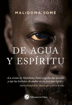 De agua y espíritu : ritual, magia e iniciación en la vida de un chamán africano - Somé, Malidoma