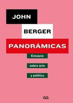 Panorámicas : ensayos sobre arte y política - Berger, John