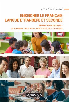 Enseigner le français langue étrangère et seconde (eBook, ePUB) - Defays, Jean-Marc