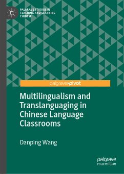 Multilingualism and Translanguaging in Chinese Language Classrooms (eBook, PDF) - Wang, Danping