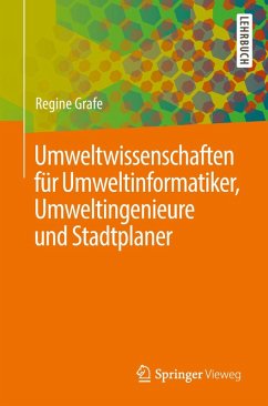 Umweltwissenschaften für Umweltinformatiker, Umweltingenieure und Stadtplaner (eBook, PDF) - Grafe, Regine