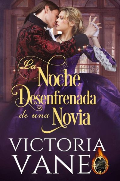 La noche desenfrenada de una novia (LA SERIE EL DEMONIO DEVERE: La noche desenfrenada de una novia, núm. 1; La virgen cazadora, núm. 2) (eBook, ePUB)