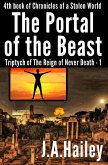 The Portal of the Beast, Triptych of The Reign of Never Death - 1 (Chronicles of a Stolen World, #4) (eBook, ePUB)