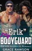 Erik My Bodyguard - BWWM Interracial Romance (eBook, ePUB)