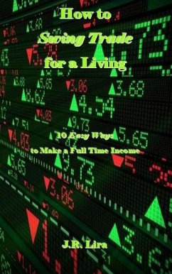 How to Swing Trade for a Living (eBook, ePUB) - Lira, J. R.