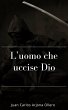 L'uomo che uccise Dio (eBook, ePUB) - Bild 1