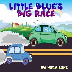 Little Blue car Big Race (Bedtime children's books for kids, early readers) (eBook, ePUB) - Luke, Nora