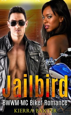 Jailbird - BWWM MC Biker Romance (eBook, ePUB) - Baxter, Kierra