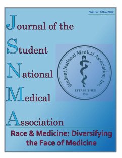 JSNMA Race & Medicine: Diversifying the Face of Medicine (Journal of the Student National Medical Association (JSNMA), #22.2) (eBook, ePUB) - Publications, Snma; Iii, Charles Grant; Johnson, Christen; Obi, Anthony Amarikwa; Randolph, Christina; Dorr, Kasie; Cowan, Paul; Tadros, Joseph; Hanami, Dylan Rebecca; Awil, Hana; Figlewicz, Matt