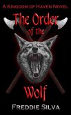 The Order of the Wolf (The Kingdom of Haven, #1) (eBook, ePUB)