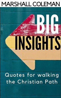 Big Insights: Quotes for Walking the Christian Path (eBook, ePUB) - Coleman, Marshall